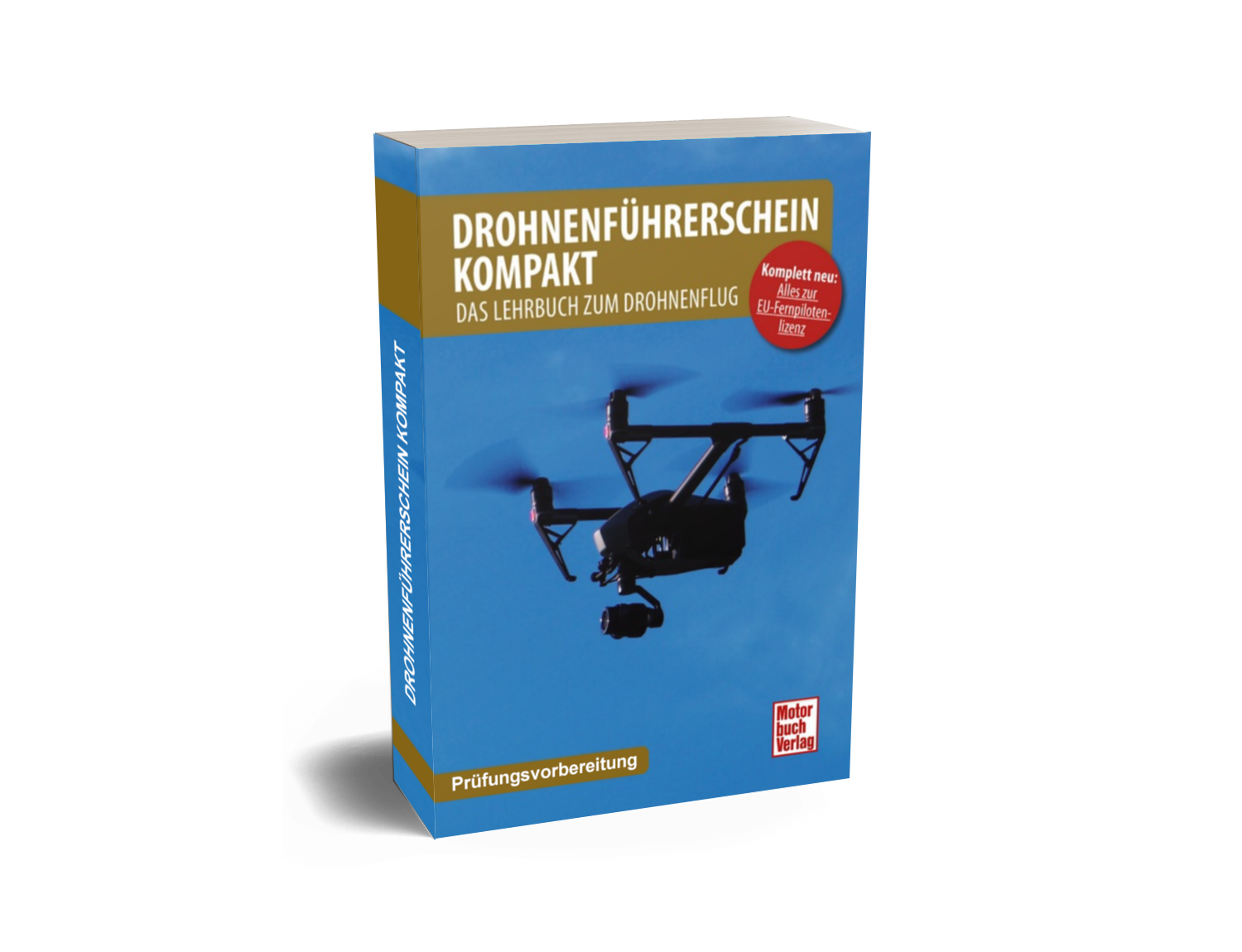 Drohnenführerschein kompakt - Das Lehrbuch zum Drohnenflug von Andreas Platis, Uwe Nortmann, Nico Ninov und Thomas Hieber